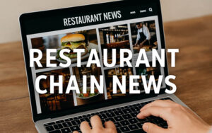Restaurant chain news sources for 2025 including top fast-food and full-service brands
